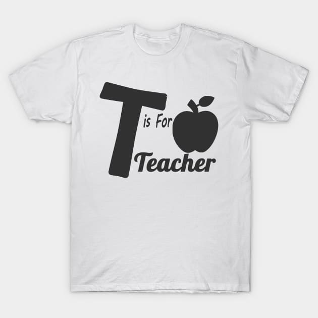 T is for Teacher T-Shirt by MommyTee